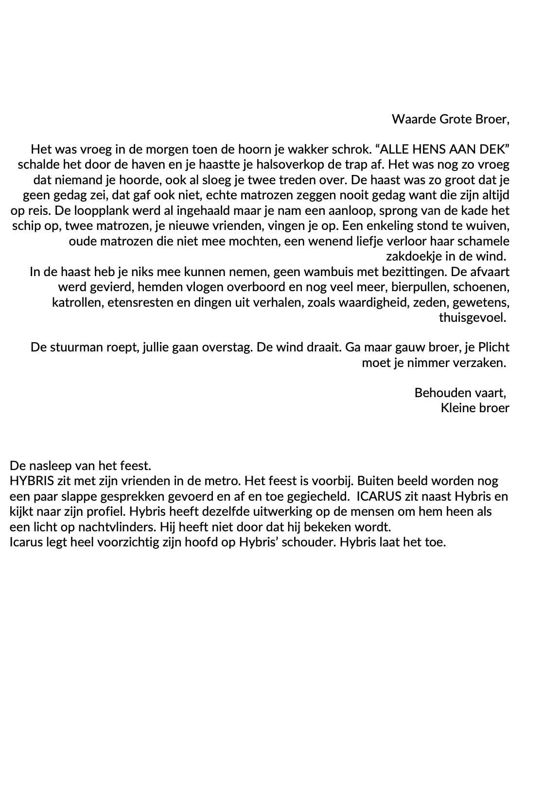 pagina uit het script voor 'sisyfos', dat ik schreef samen met Moos Boeke en dat verfilmd werd door Joost Boeke. Het is een vrije bewerking van de mythe van Sisyfos over broers, brieven en gemis. -voorjaar 2023