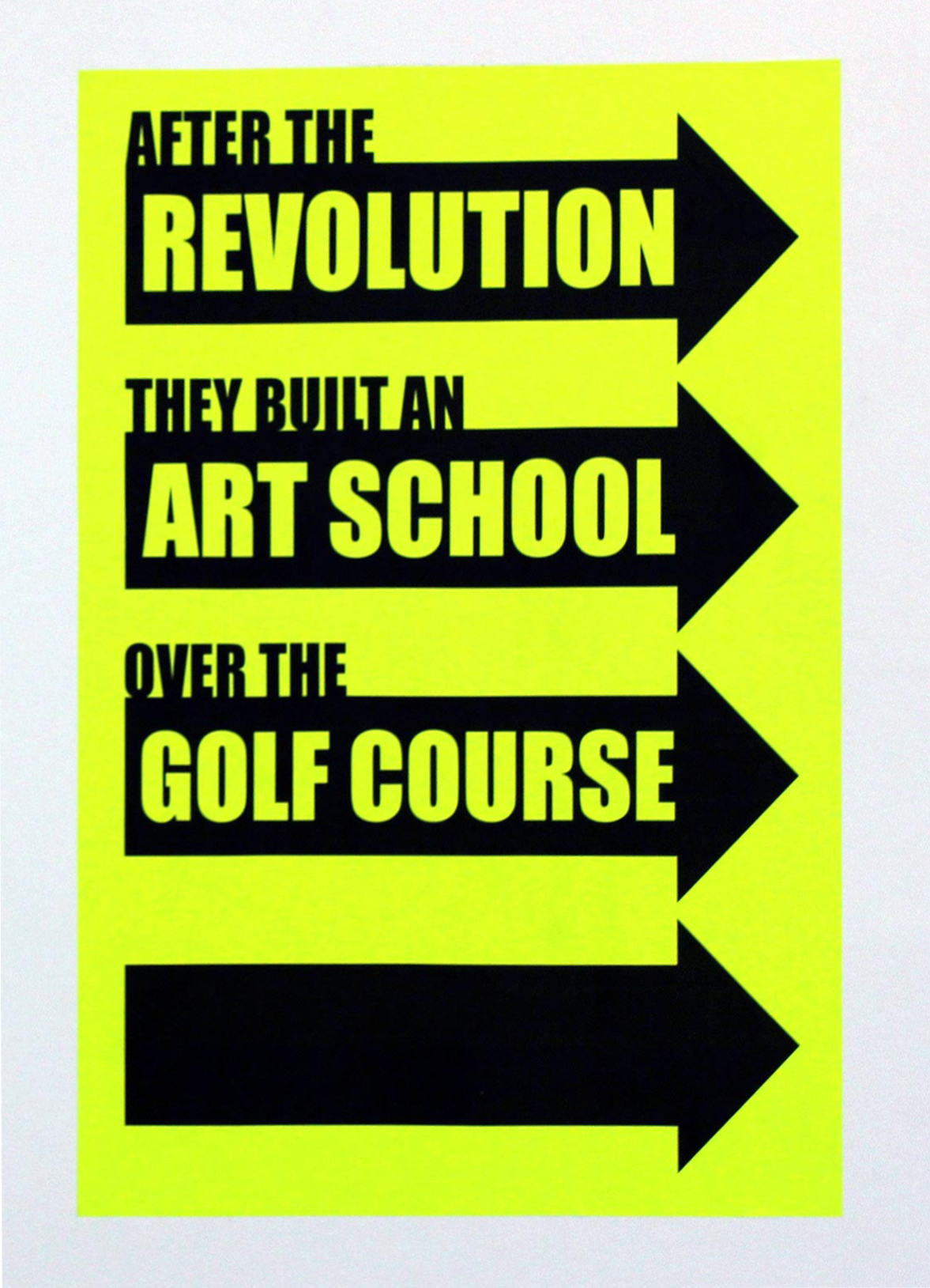 After the Revolution They Built an Art School Over the Golf Course, Dayglow poster, 2017