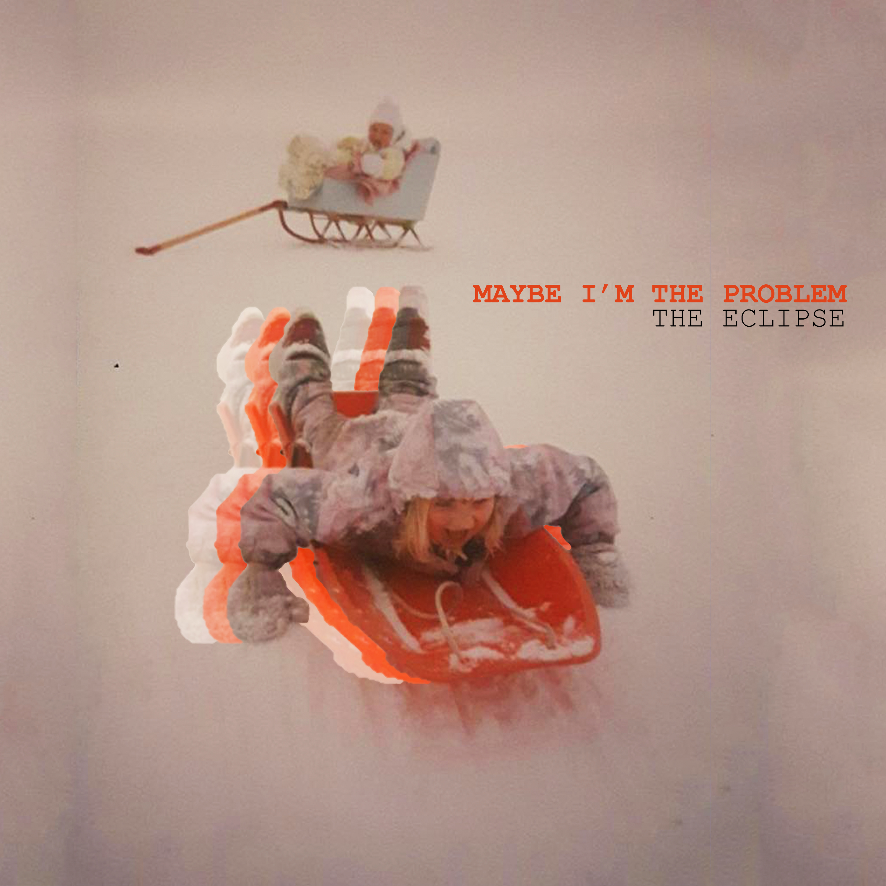 The Eclipse - Maybe I'm the Problem