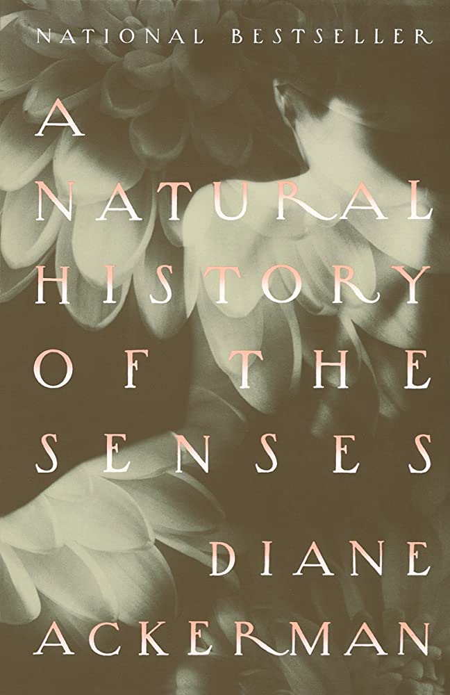A Natural History of the SensesDiane Ackerman