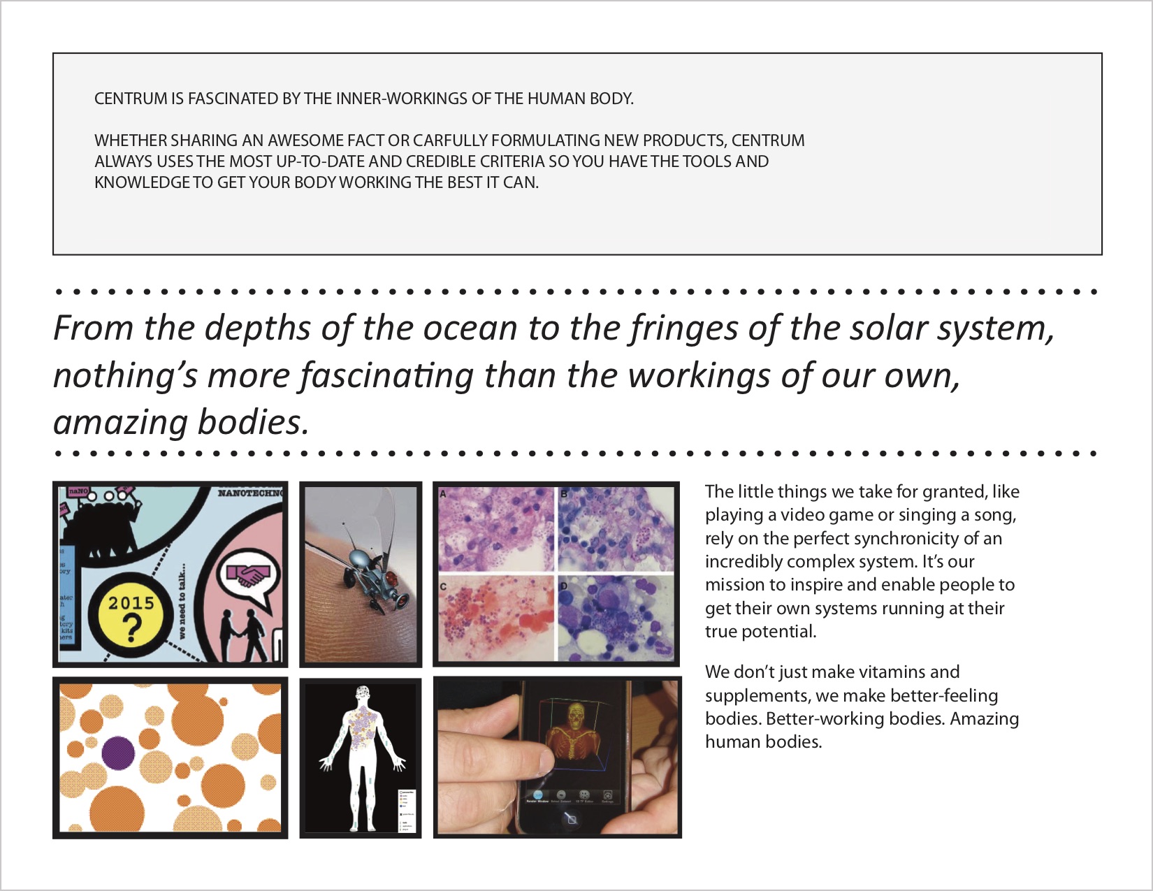 Our favorite concept (which also tested #1) celebrated the amazing human body and all its complexities—with Centrum being the hero that helps it work at its best.