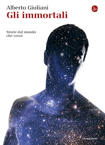 Gli immortaliAlberto GIULIANIIl Saggiatore, 201916×22cm Paperback, Italian208 pages19€