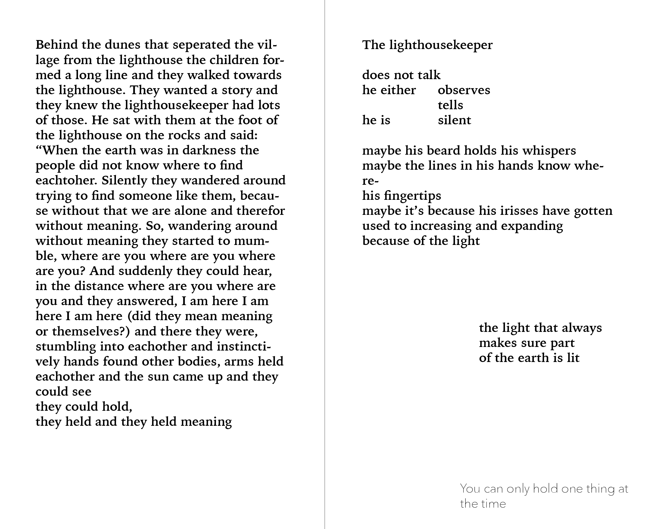 Tekst uit de performance 'the lighthousekeeper' over een vuurtorenwachter, verhalen die soms waar zijn en verschillende perspectieven op de waarheid. - zomer 2024