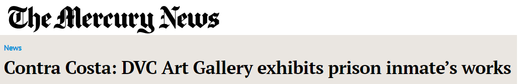https://www.mercurynews.com/2016/09/06/contra-costa-dvc-art-gallery-exhibits-prison-inmates-works/