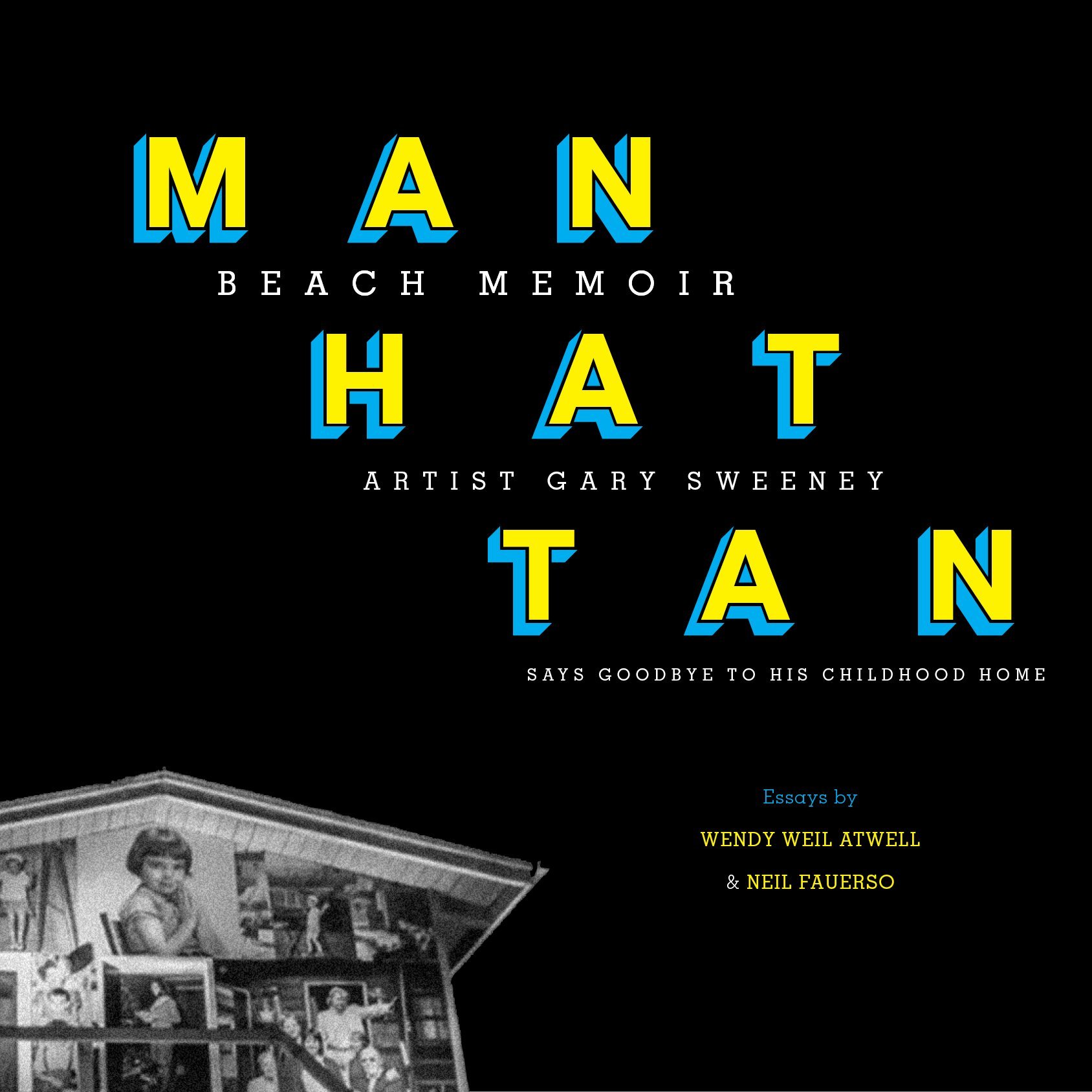 "Manhattan Beach Memoir, Artist Gary Sweeny Says Goodbye to his Childhood Home" Featuring Essays by Wendy Weil Atwell 