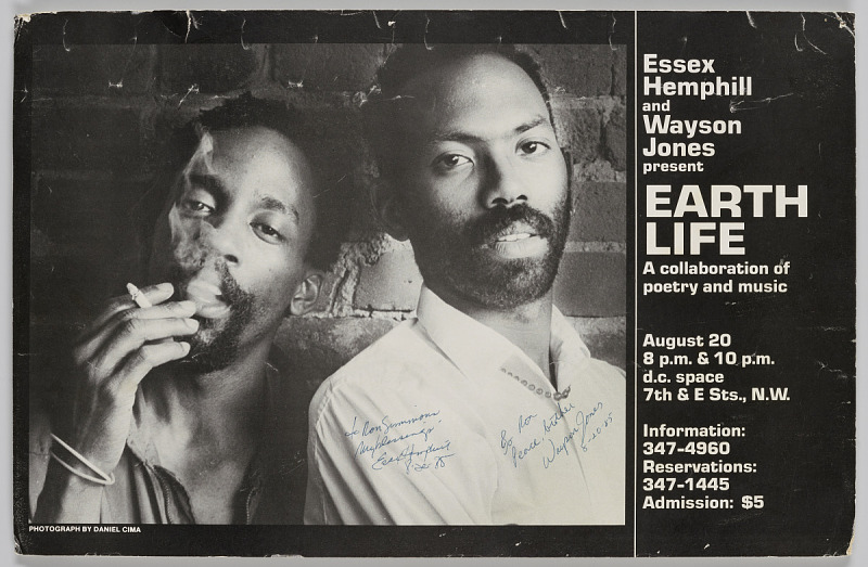 Image: A black-and-white advertisement signed by Essex Hemphill and Wayson Jones for their poetry and music collaboration titled "Earth Life" at the d.c. space music venue in downtown Washington, DC, 1985. Advertisement is dominated by a portrait of Hemphill and Jones standing in front of a brick wall. Hemphill, left, smokes a cigarette. At right, Jones stands in a light button-down shirt. Collection of the Smithsonian National Museum of African American History and Culture, Gift of Ron Simmons. Photographer: Daniel Cima.