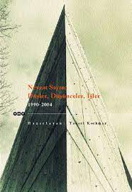 Nevzat Sayın  Düşler, Düşünceler İşler  Dreams Thoughts Works  Yapı Kredi Yayınları  2005