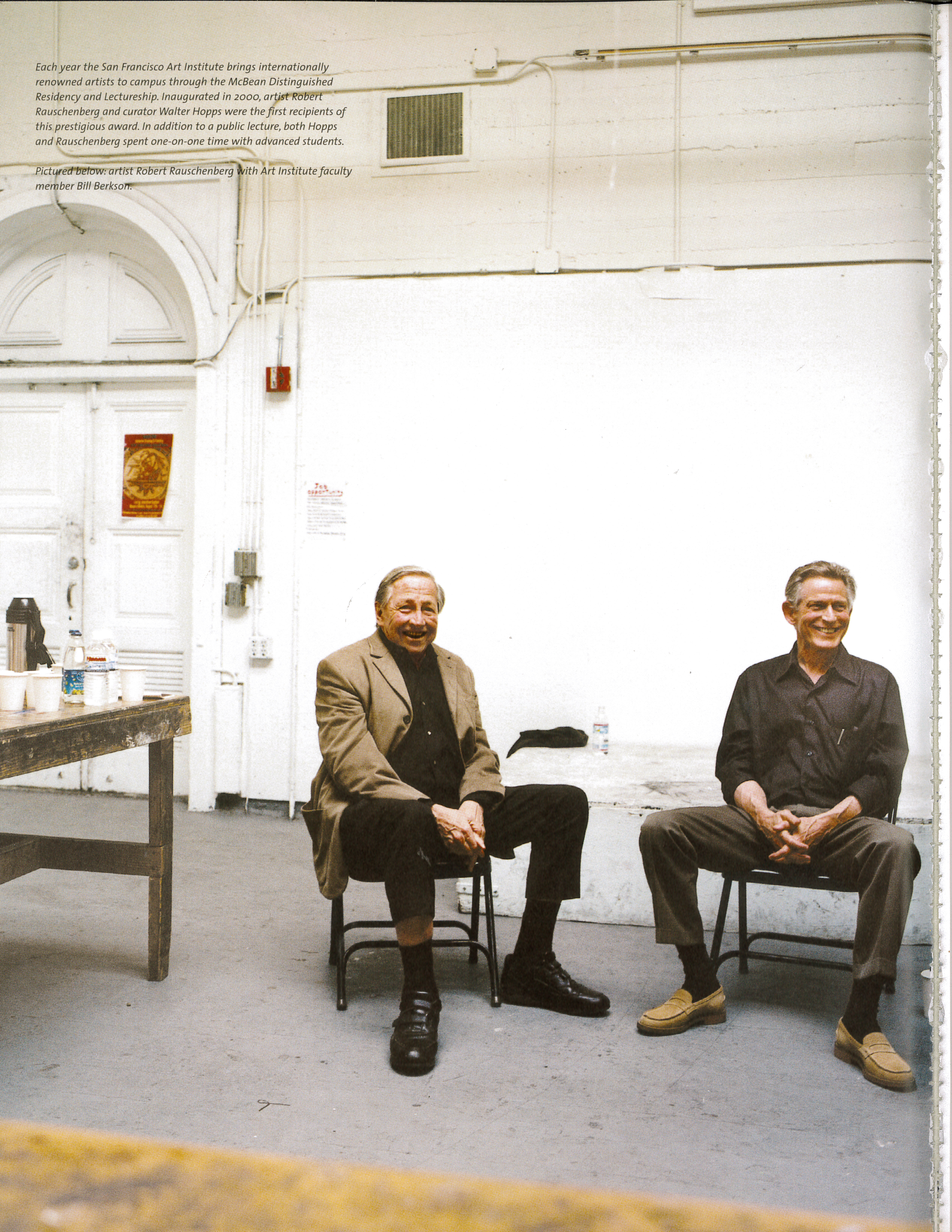Bill Berkson and Robert Rauschenberg talk about art with students in Studio 14, 2000.Bill Berkson organized the Visiting Artists Lectures from 1984 until 2008, and his stature in the contemporary art world ensured a cast of wonderful visitors, from Baldessari to Brainard; Denby to Denes to DeFeo; Onslow Ford to Oropallo; Gablik to Group Material, Ringgold to Ruscha; and Katz to Koch to Krazy Kat.