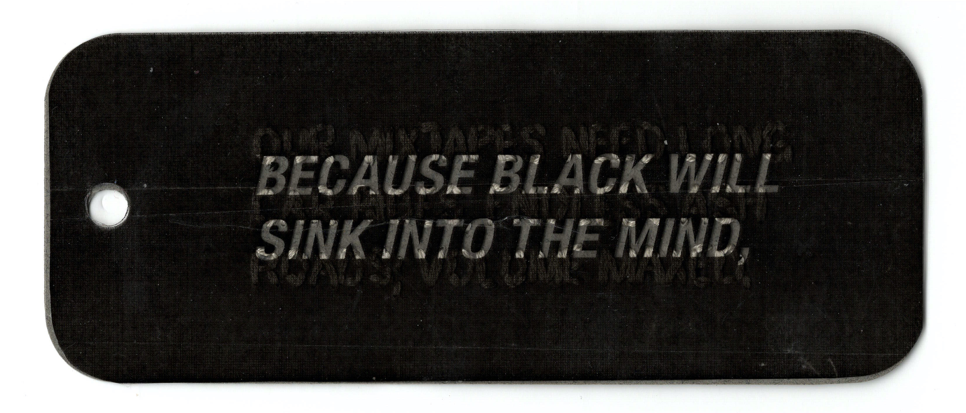 Because black will sink into the mind,