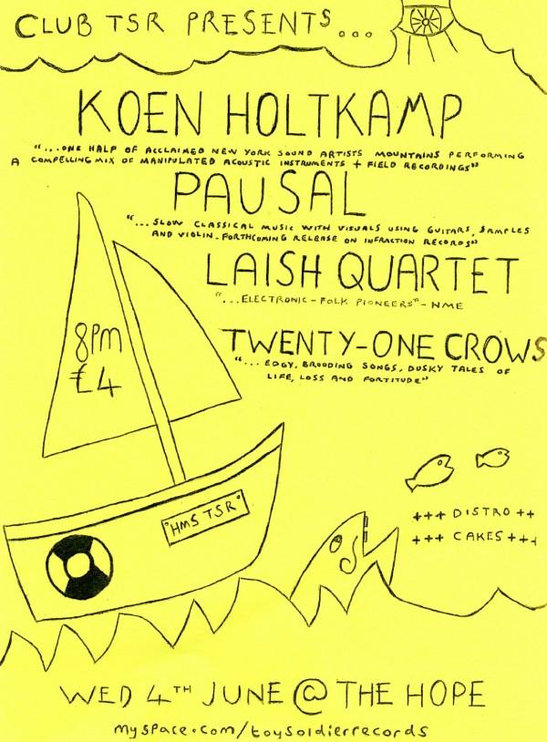 4th June 2008  Brighton – The Hope  Koen Holtkamp, Pausal, Laish Quartet and Twenty-One Crows.