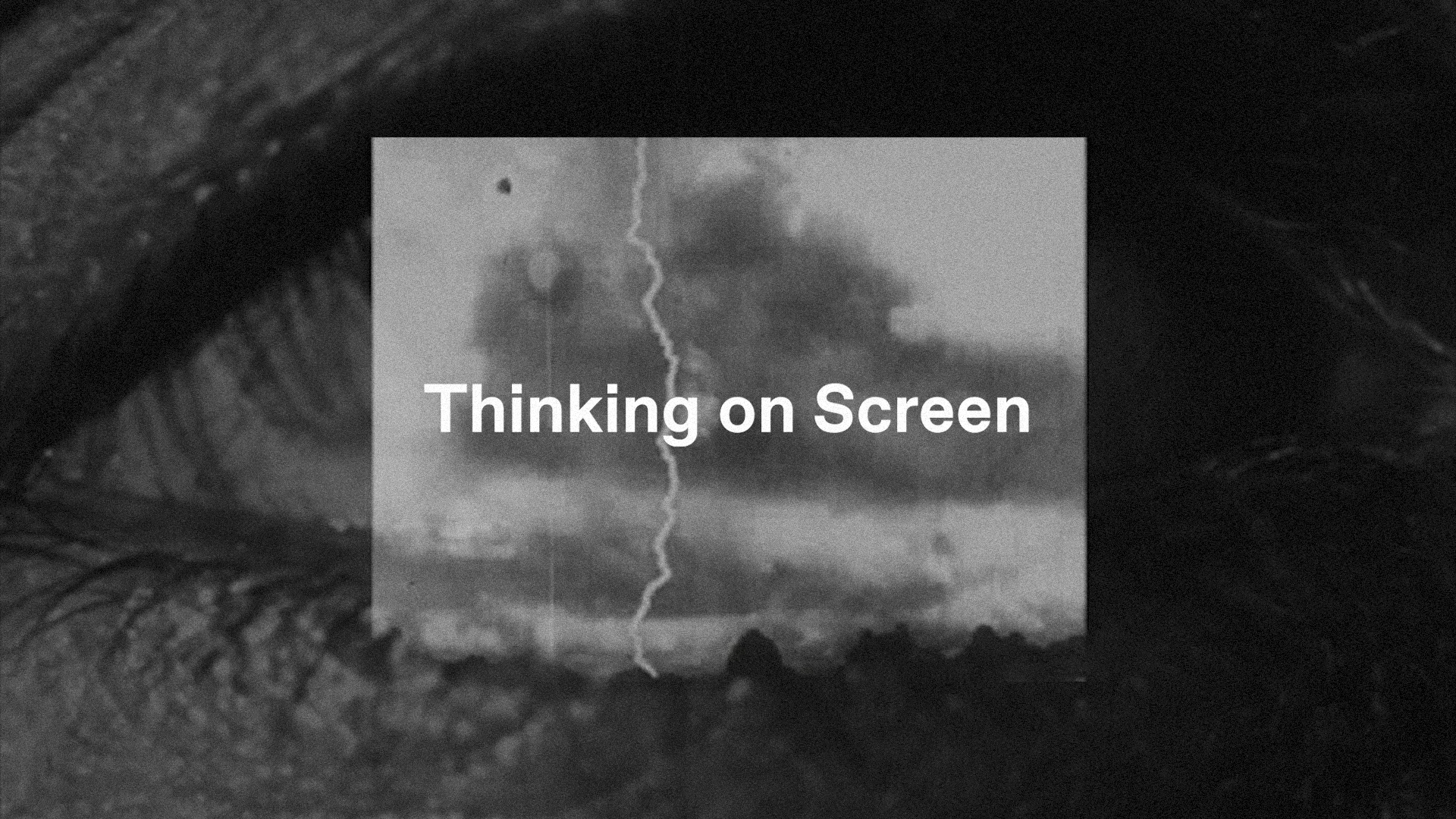 Thinking on Screen // 2022&ndash; // Read More ︎︎︎