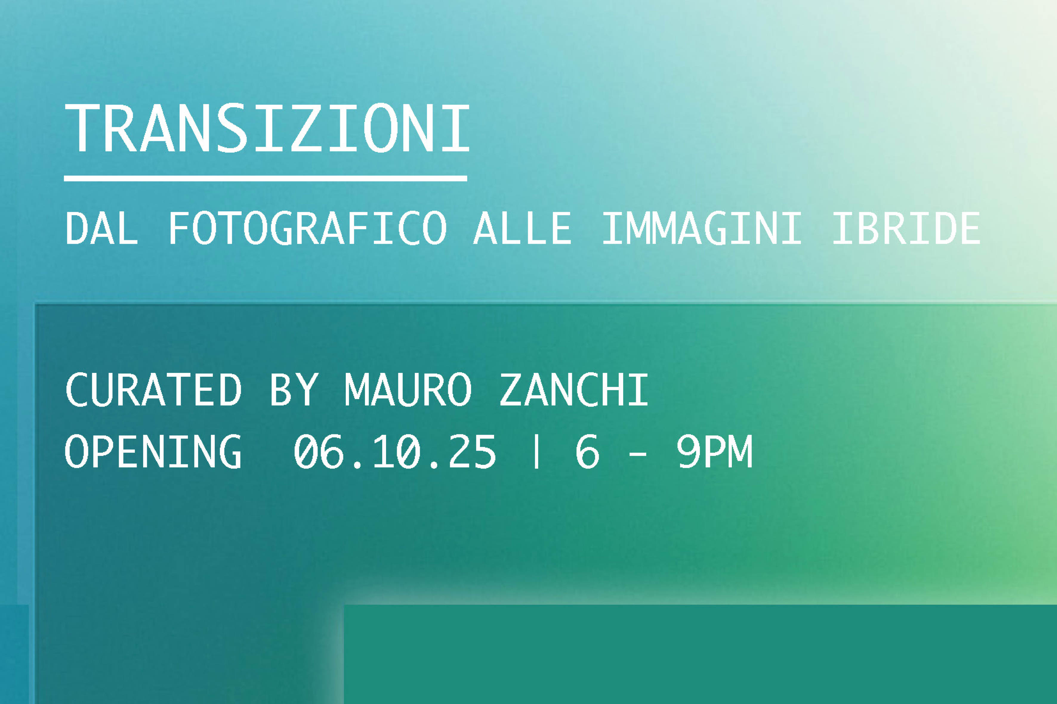 Transizioni | Mostra collettiva  7 ottobre 2025 - 23 gennaio 2026 