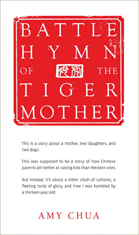 Battle Hymn of the Tiger MotherBy Amy Chua240 pp. Penguin. $16.00.