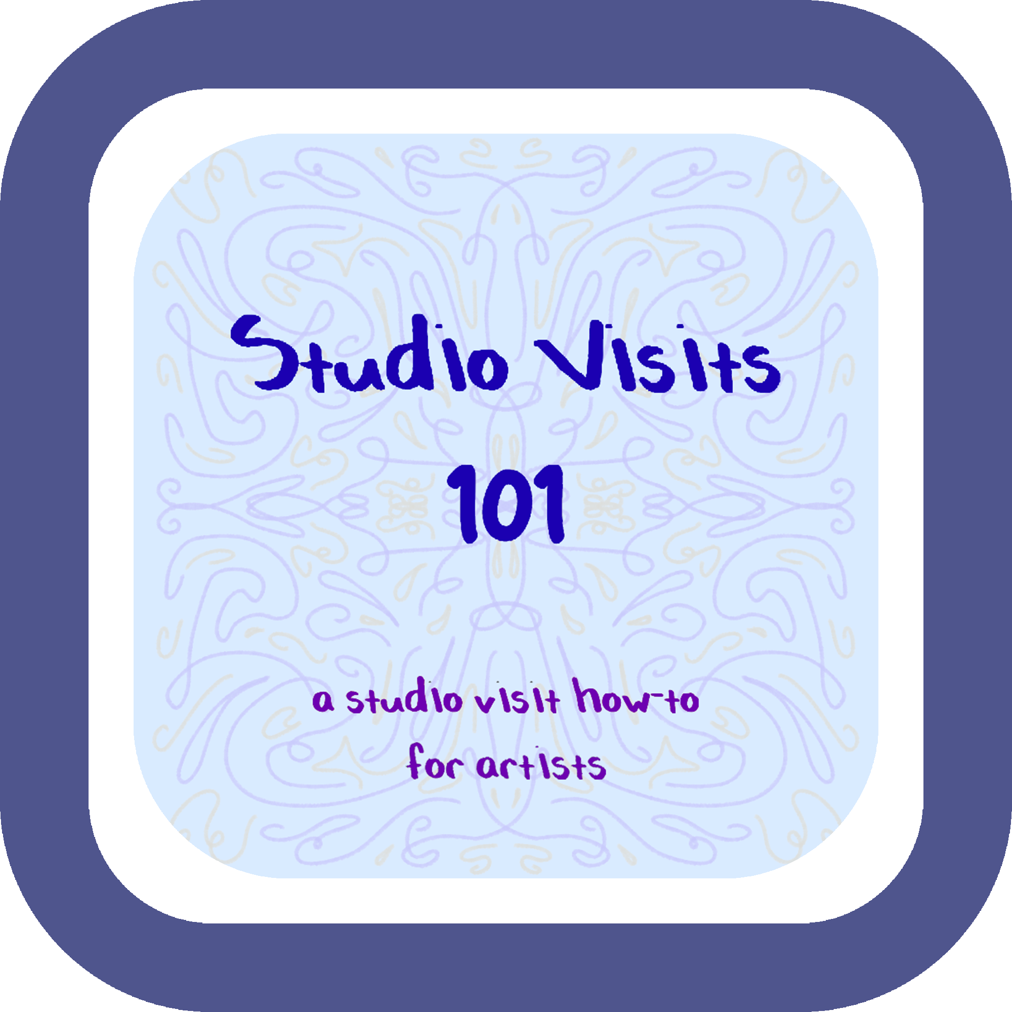 Studio Visits 101, a studio visit how-to for artists