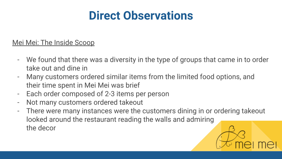 Our focus was usage behavior to see customers' Mei Mei restaurant experience fully.