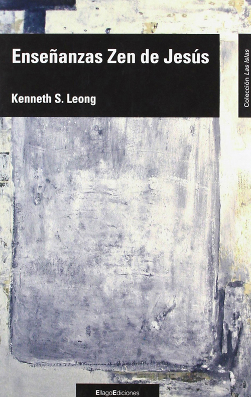 Kenneth Leong, Las enseñanzas zen de Jesús. Ellago Ediciones, 2003.