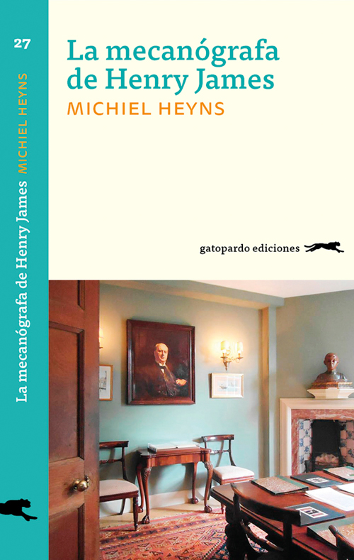 Michiel Heyns, La mecanógrafa de Henry James. Gatopardo Ediciones, 2017.