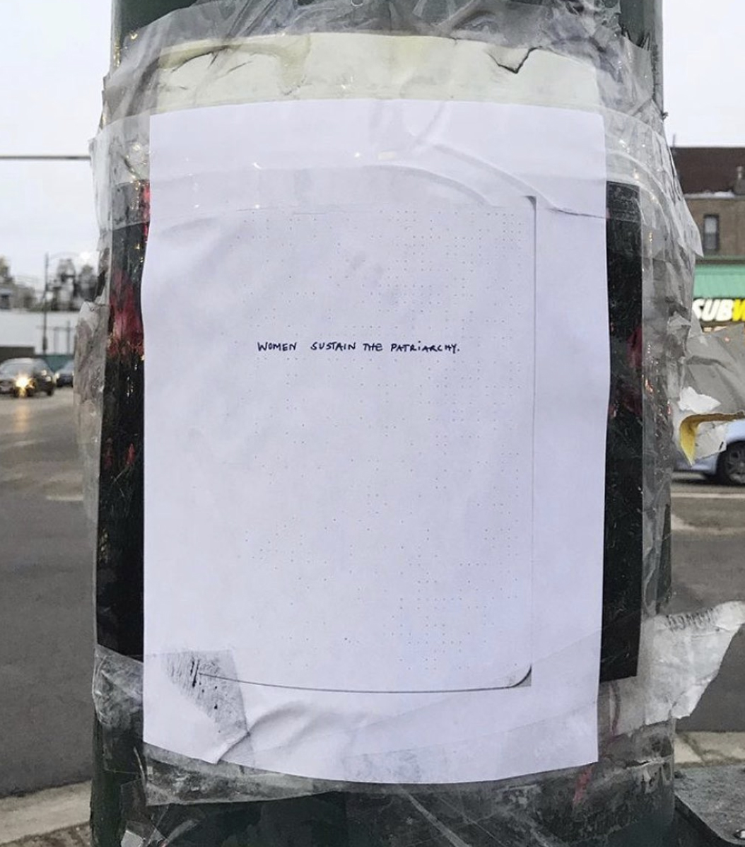 1/2 — WOMEN SUSTAIN THE PATRIARCHY.  Installation view at project space Western Pole in Chicago, IL. Artists are invited by artist/curator Jesse Malmed to submit work to be presented in this outdoor gallery, found on an electrical pole on Western Ave, accessible to all 24/7.Inkjet print, 2020.