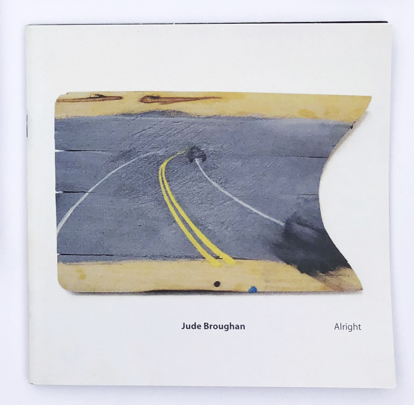 "Alright" 2009, artists' book. 7.5 x 7.5 inches, 64 pages plus cover, saddle-stitch staple bound, 150 edition, signed, numbered.