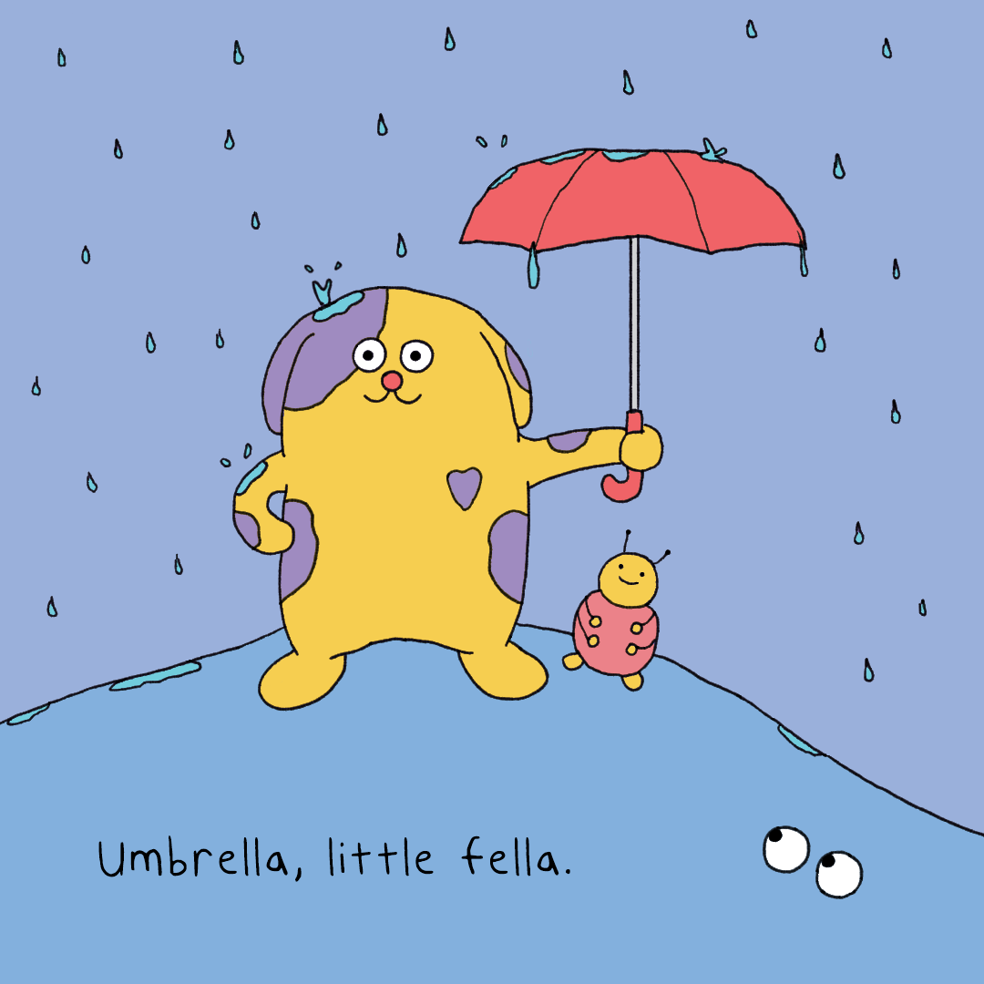 Rain or shine it's good to be kind.