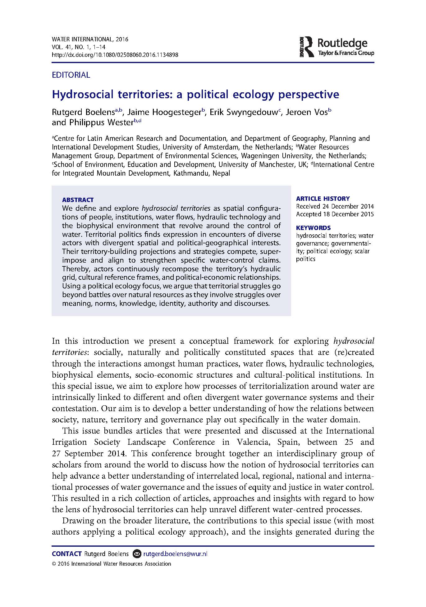Boelens, Rutgerd, Jaime Hoogesteger, Erik Swyngedouw, Jeroen Vos, and Philippus Wester. “Hydrosocial territories: a political ecology perspective.” (2016): 1-14. [Teams]