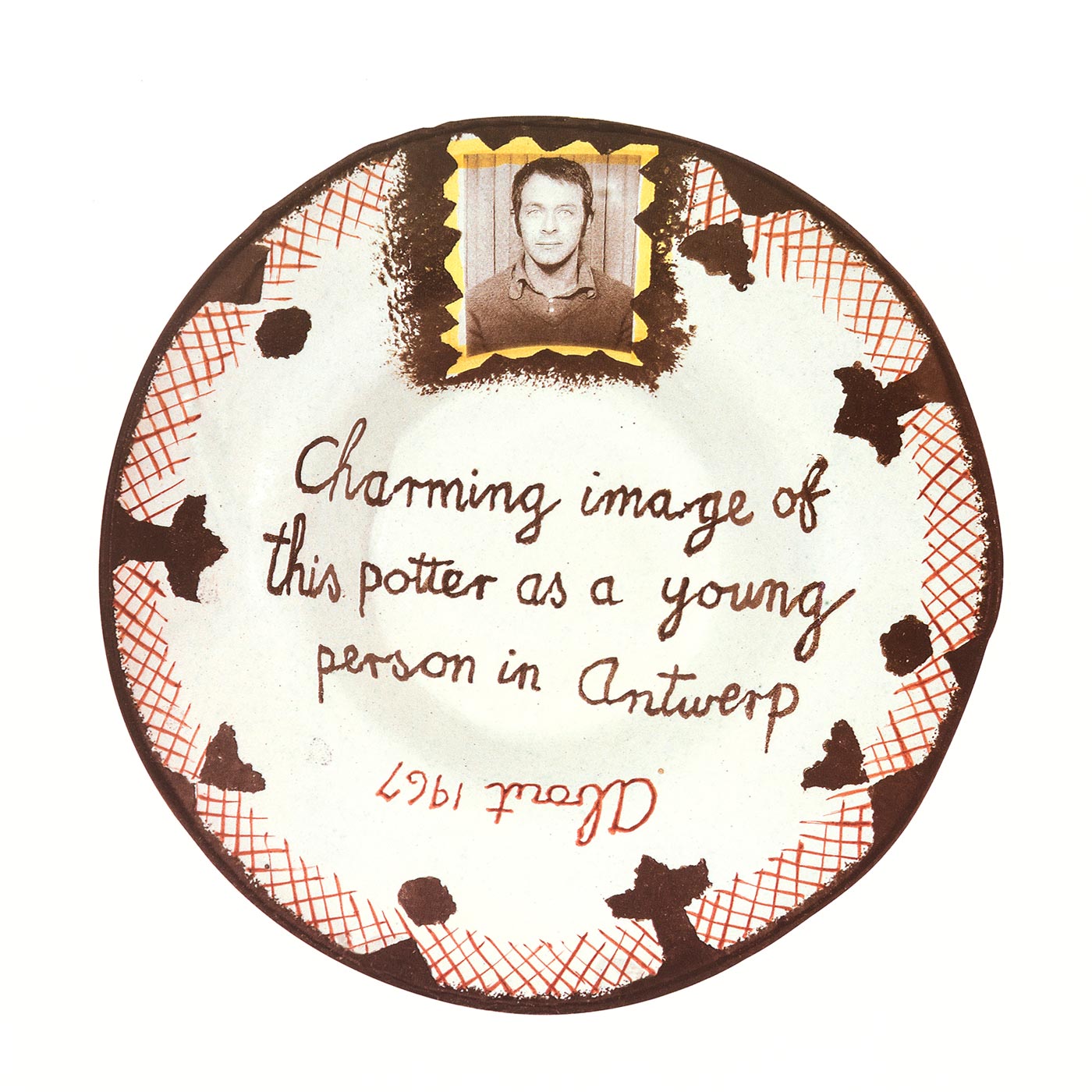 Charming image of this potter as a young person in Antwerp, 25.11.2002Glazed ceramic stonewareDiameter 19cm