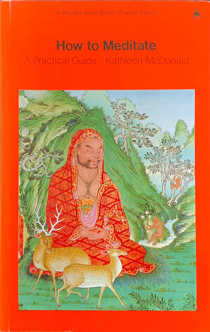 How to Meditate - A Practical Guide by Kathleen Macdonald, from Prajna Bookshop