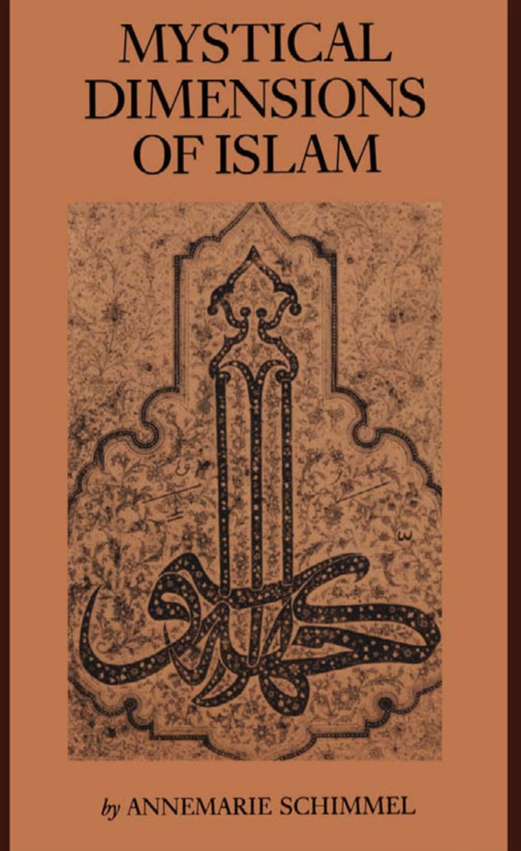 Mystical Dimensions of Isalm - Annmarie Schimmel