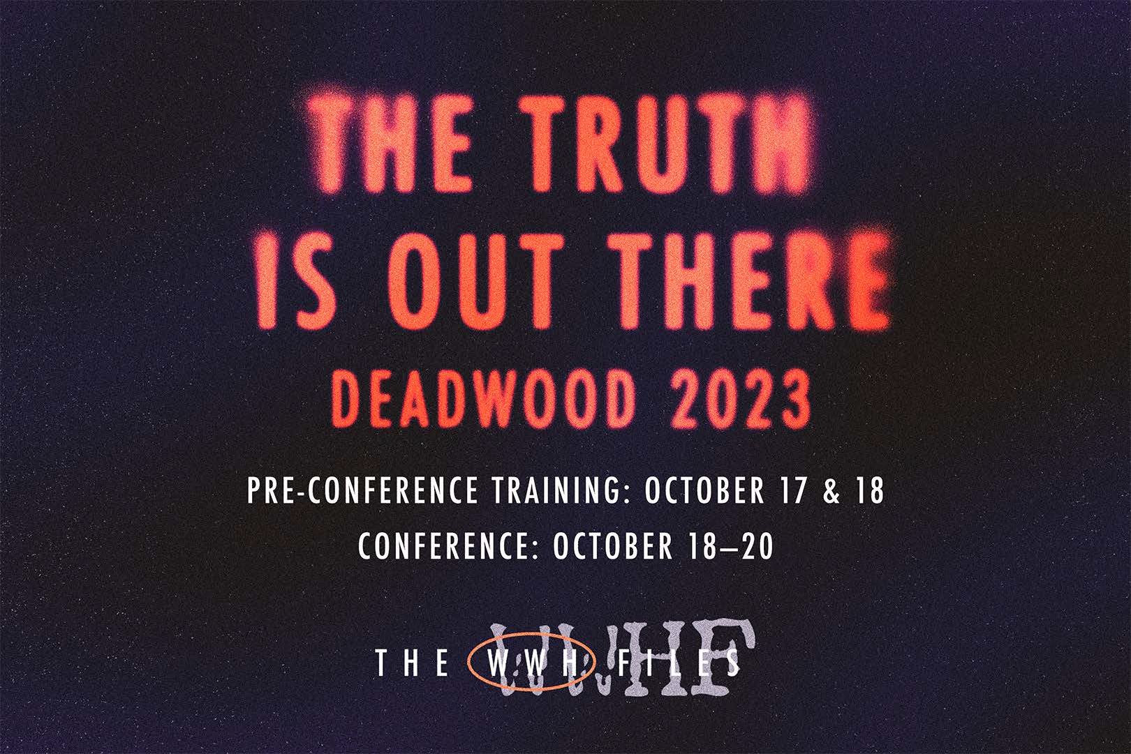 the truth is out there deadwood 2023 text with creepy filter on top