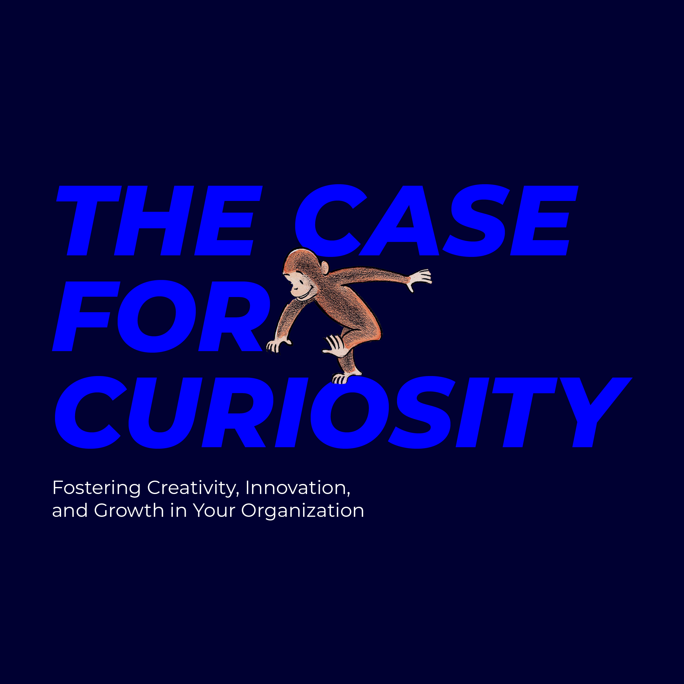 The Case for Curiosity