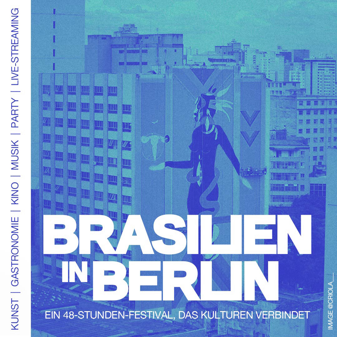 Artistic direction and Curation of the festival Brasilien in Berlin | São Paulo-Berlin