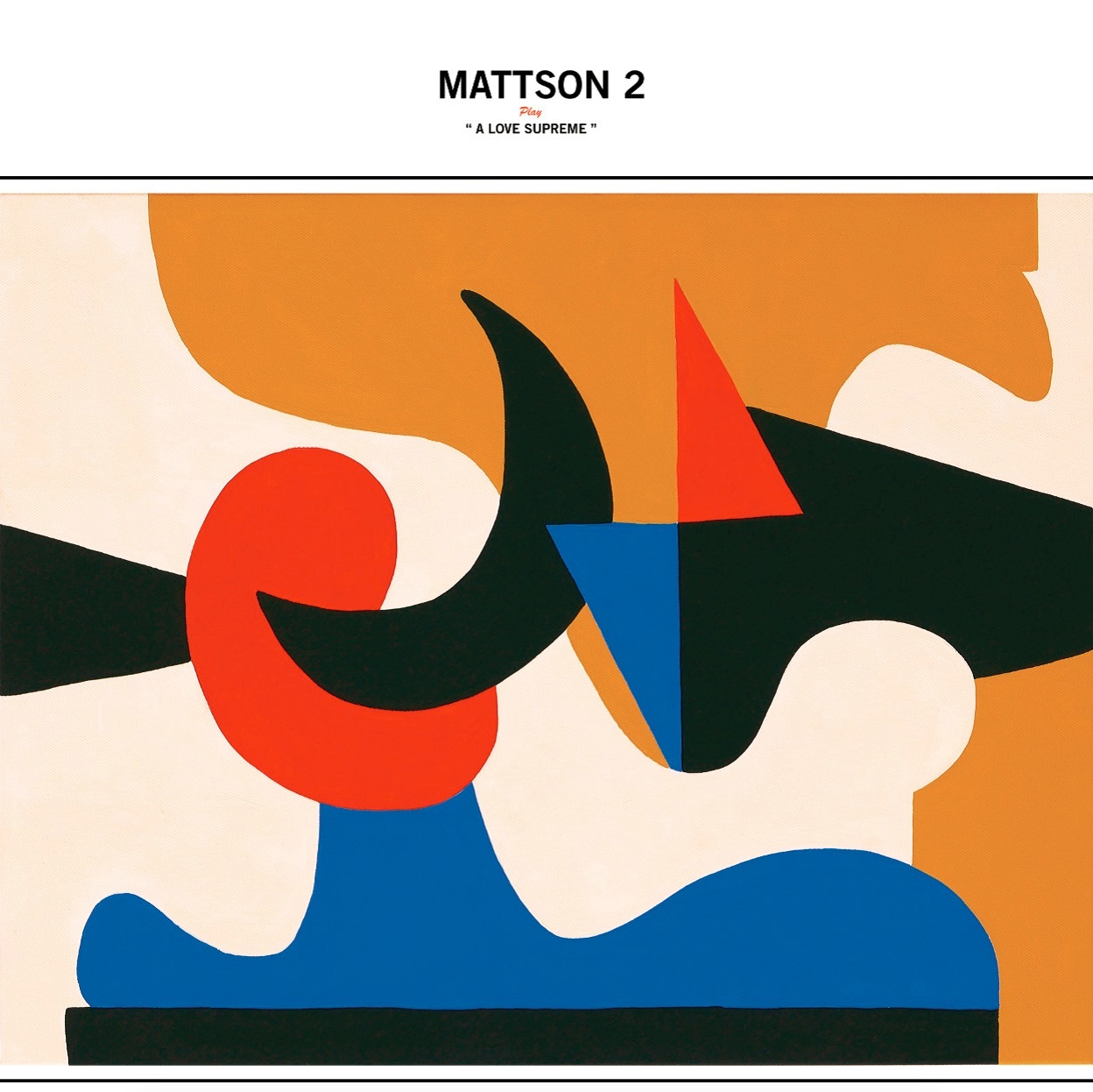 The Mattson 2  - Play “ A Love Supreme ” (2018) Spiritual Pajamas
