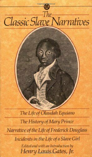 "The Classic Slave Narratives" Edited by Henry Louis Gates, Jr.