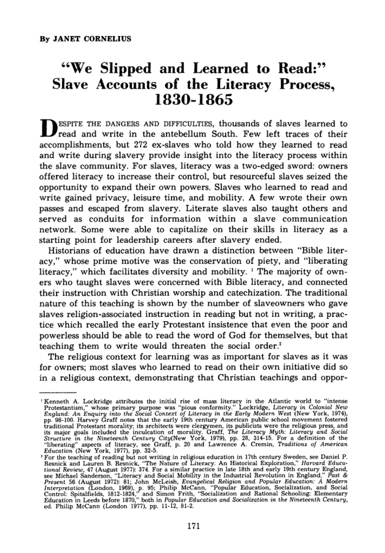 1983, "We Slipped and Learned to Read: Slave Accounts of the Literacy Process 1830-1865". By Janet Cornelius
