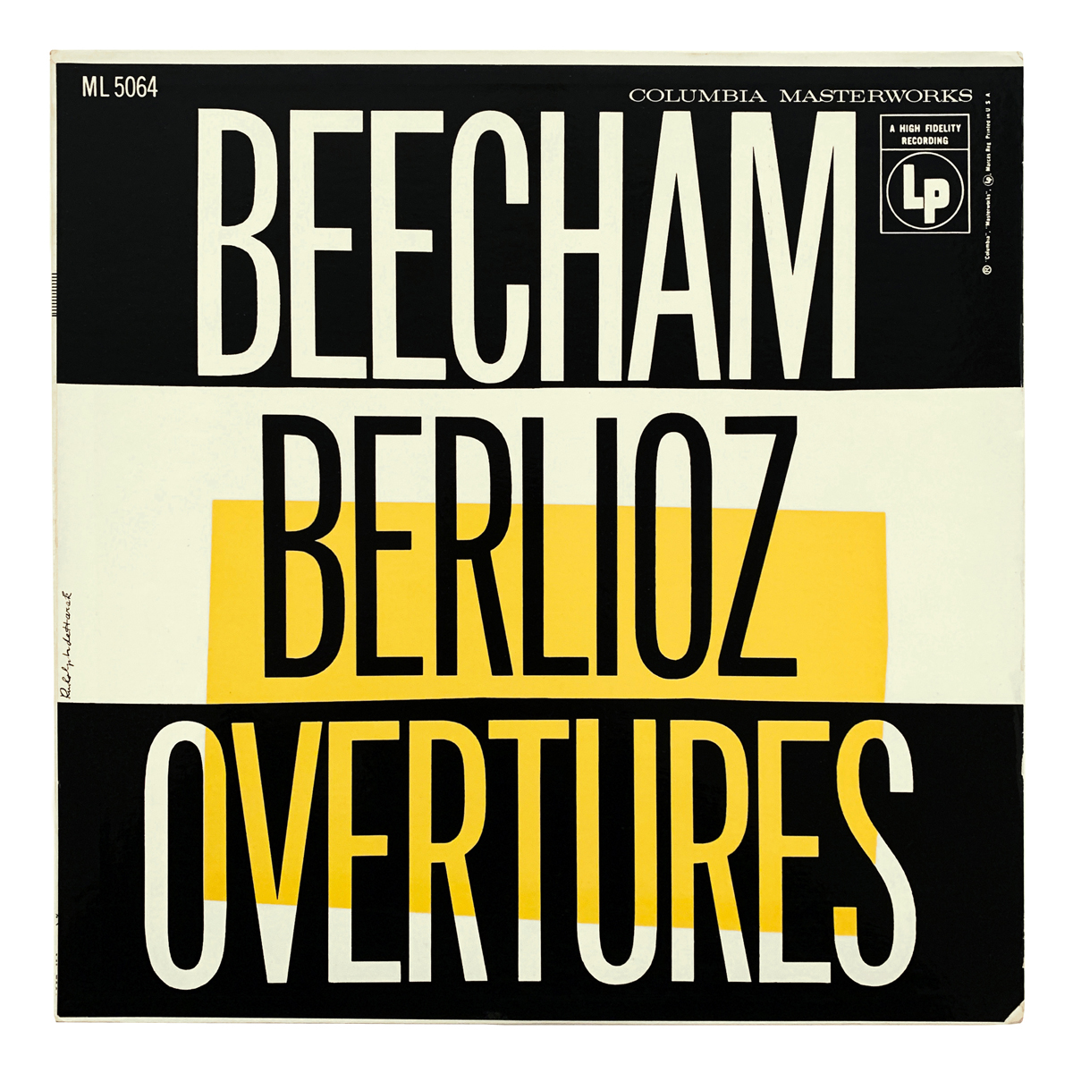 Columbia Masterworks ML 5064 Hector Berlioz - Overtures: Le carnaval romain, Op.9; Le roi Lear, Op.4; Le corsaire, Op.21; Les francs-juges, Op.3; Waverley, Op.1 Royal Philharmonic Orchestra - Thomas Beecham Design: Rudolph de Harak (credited)