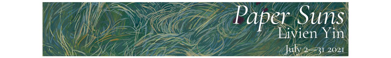 Paper Suns, Livien Yin, July 2-31 2021