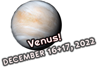 Venus! December 16+17 2022 (link)