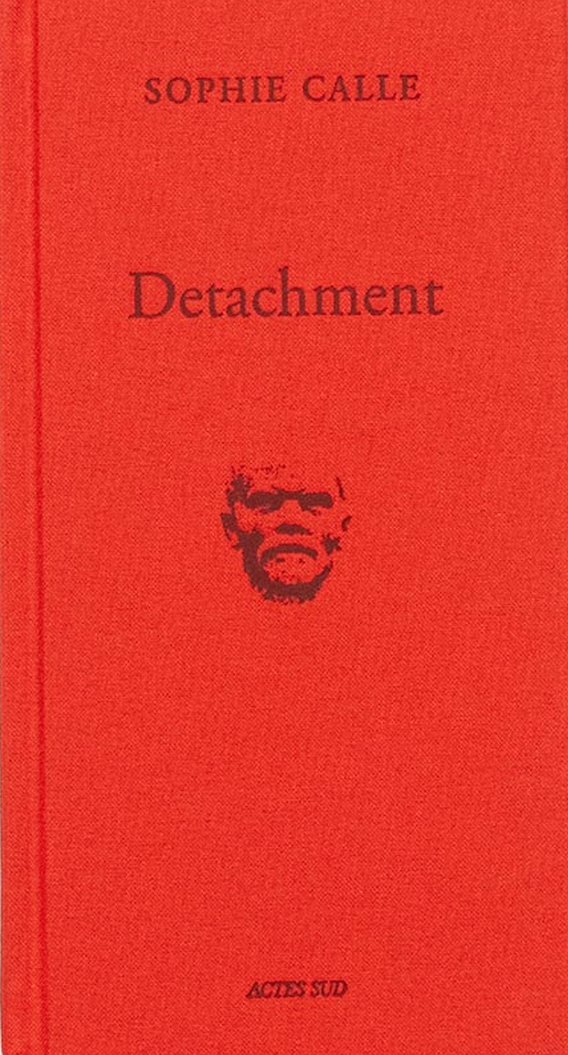 Sophie Calle: Detachment