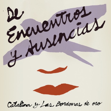 CATALINA Y LAS BORDONAS DE ORO | DE ENCUENTROS Y AUSENCIAS