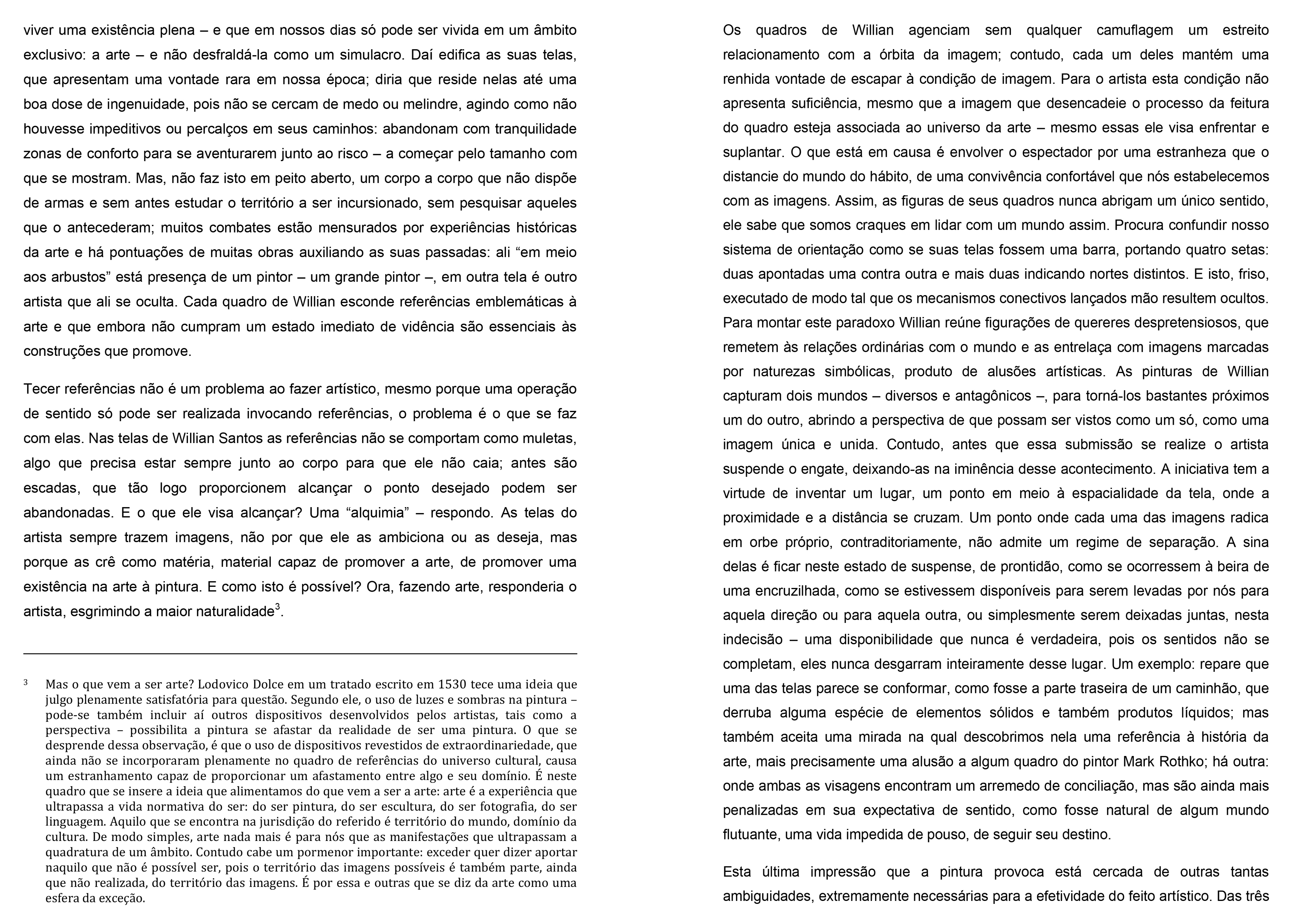 Texto da exposição individual: Nem todo líquido se desmancha em ar, 2013 por Marco Mello