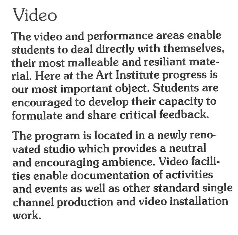 An explosion of performance, conceptual, and video work throughout the 1970s in San Francisco, much of it driven by SFAI faculty and students, prompted the creation in 1979 of a bona fide Performance/Video Department, with its delineated curriculum. One of the founders was Howard Fried, who had been teaching similar courses in the Sculpture Department. When there was a temporary vacancy in Studio 10, this new department invaded, with some of its initial funding coming from the sale of Eadweard Muybridge photographic prints that had been found in storage in the Anne Bremer Memorial Library. Paul Kos would write that “Studio 10 is arrogant and pompous. And humble and unassuming. It is brusque, brazen, and alive, welcoming and scary, but it is always . . . (hold your head up kind of snootily, and exaggerate) . . . a la BOR a tory.”