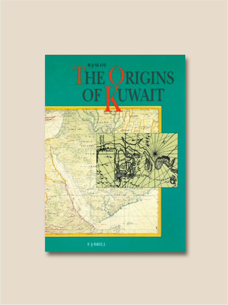 B J Slot, The Origin of Kuwait