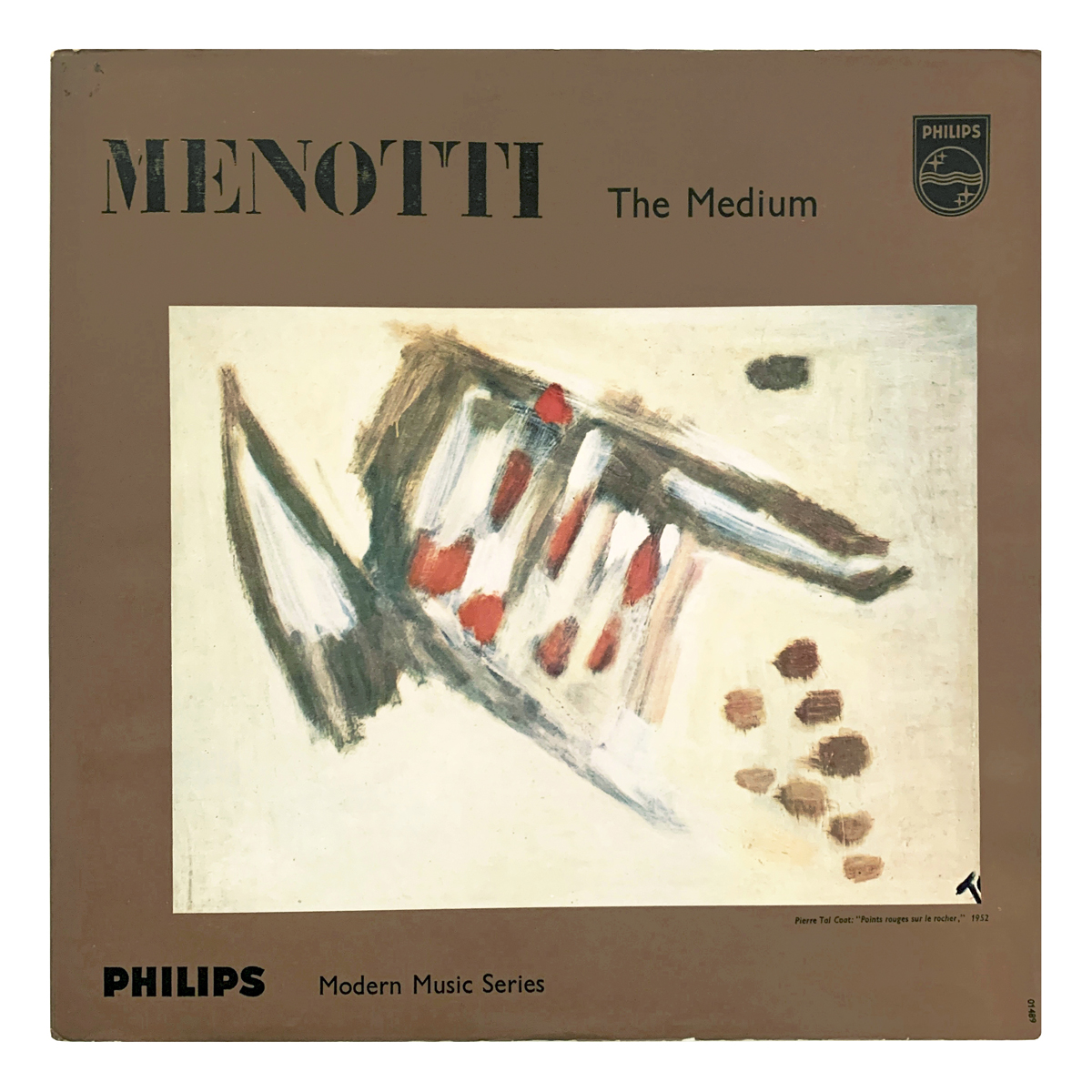 Philips A 01489 Gian Carlo Menotti - The Medium Uncredited orchestra - Emanuel Balaban Frank Rogier | Marie Powers | Catherine Mastice | Evelyn Keller | Beverly Dame Design: Pierre Tal-Coat (artwork)