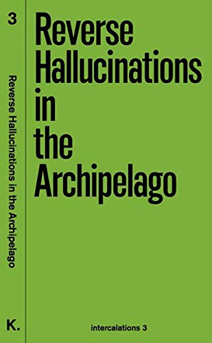 Reverse Hallucinations In The Archipelago