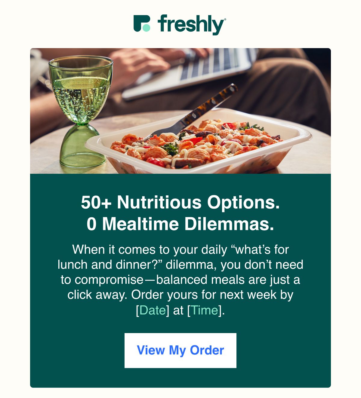 An email module featuring a delicious meal and a headline that reads: 50+ Nutritious Options. 0 Mealtime dilemmas.