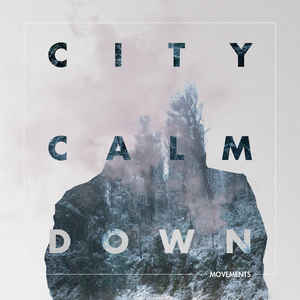 City Calm Down -  Movements EP - Producer, Mixing