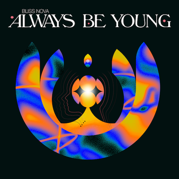 Bliss Nova — "Always Be Young" Single (2022)