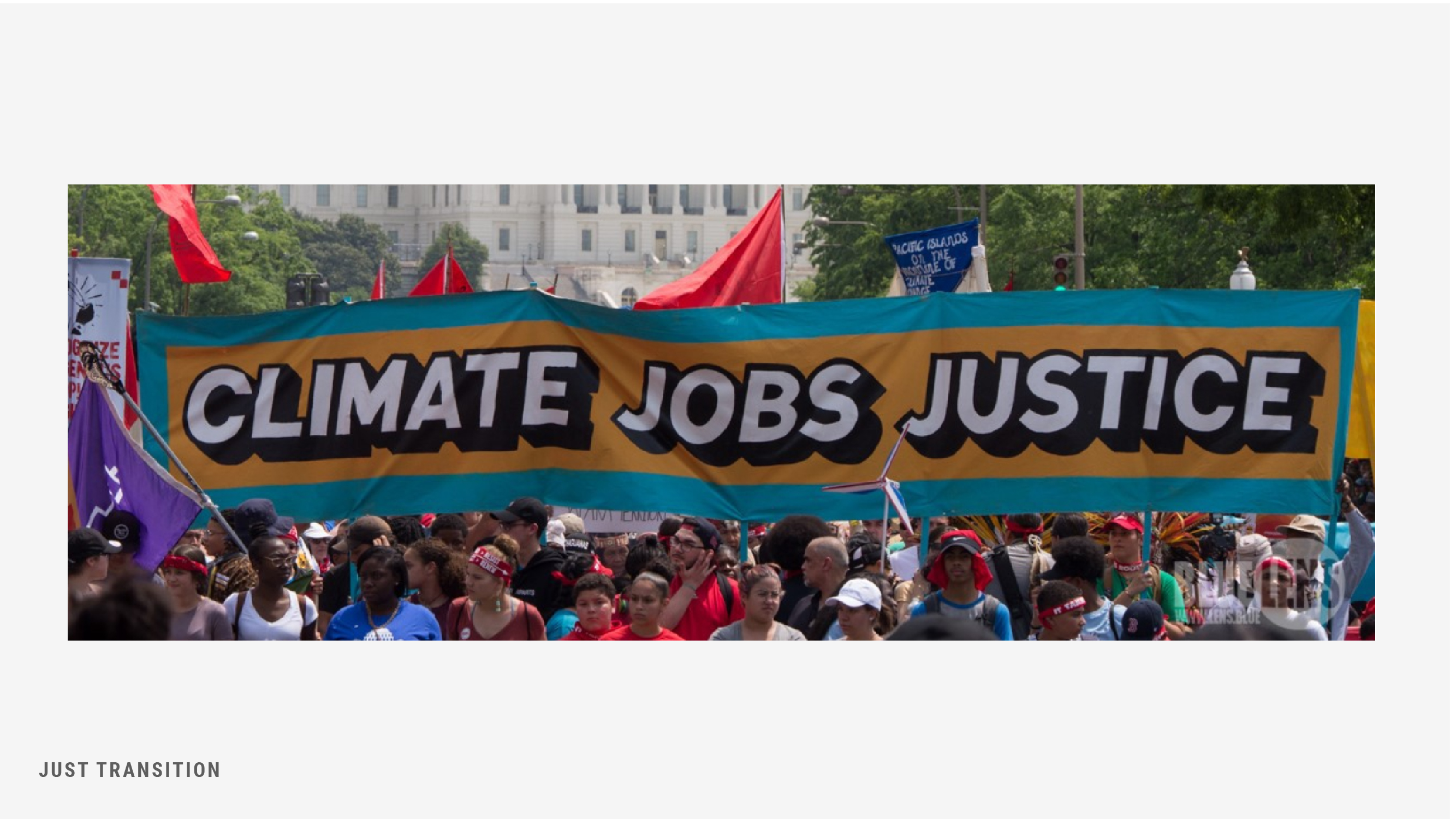 Figure 29. The People’s Climate Movement stresses the need for a transition that emphasizes climate, jobs and justice.