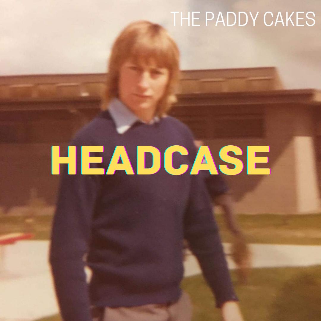 The Paddy Cakes - Headcase - Producing, Mixing, Mastering 