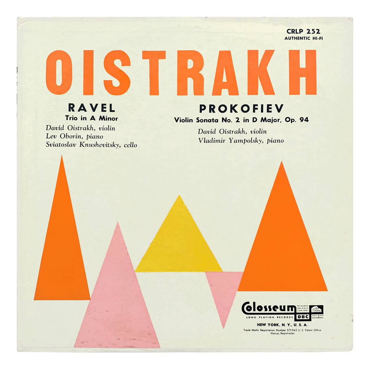 Colosseum CRLP 252 Maurice Ravel - Trio in A minor | Sergei Prokofiev - Violin Sonata No.2 in D major, Op.94 David Oistrakh | Lev Oborin | Sviatoslav Knushevitsky | Vladimir Yampolsky Design: Nelson (uncredited)